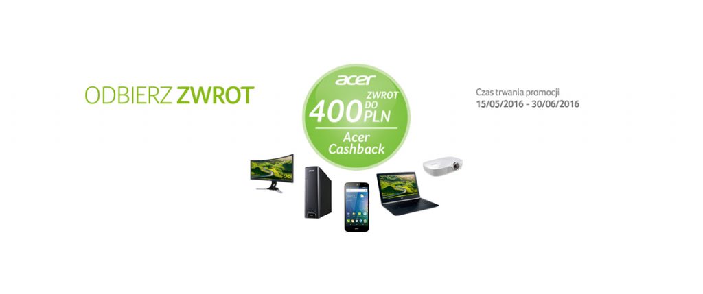Acer Cashback – do 400 złotych zwrotu, jeśli kupimy sprzęt Acera do końca czerwca
