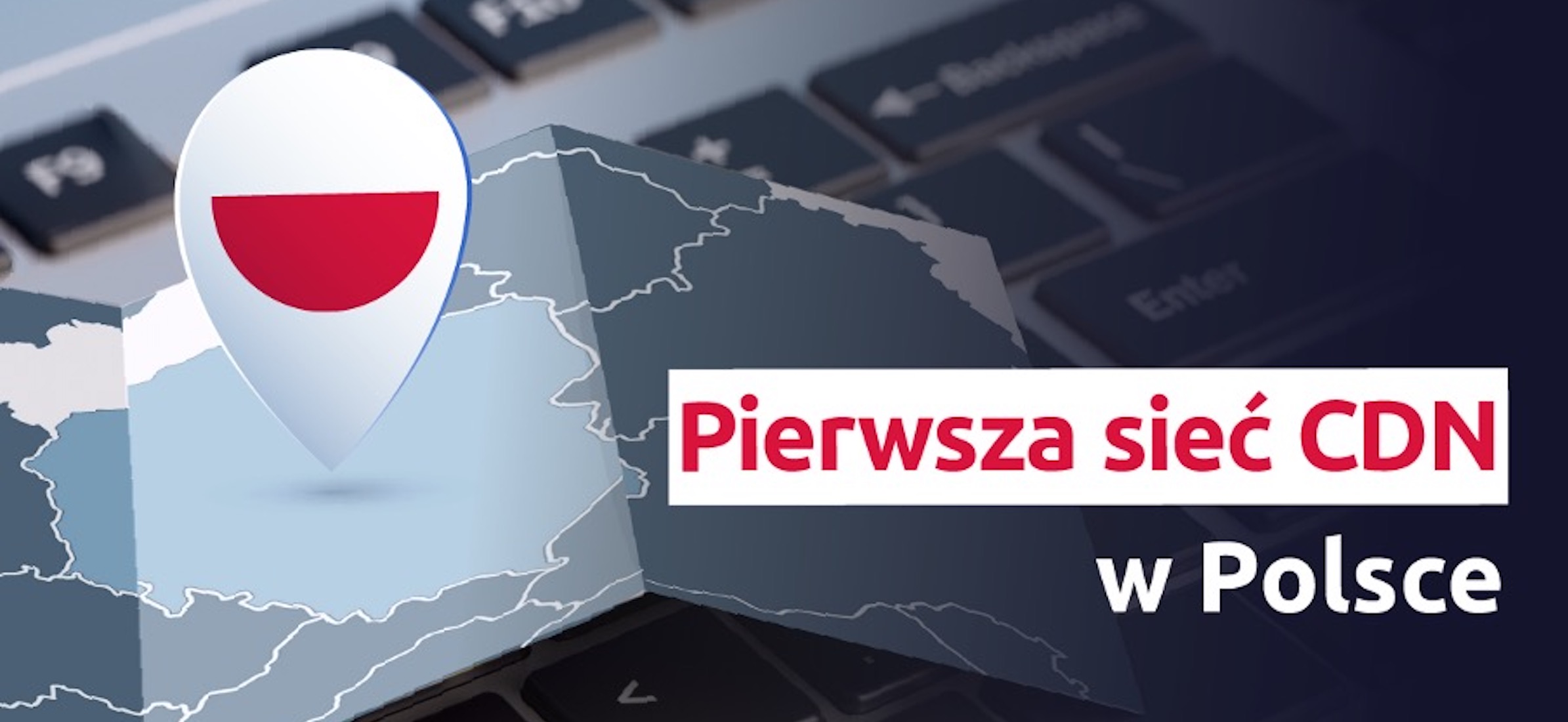 Pierwsza sieć CDN w Polsce
