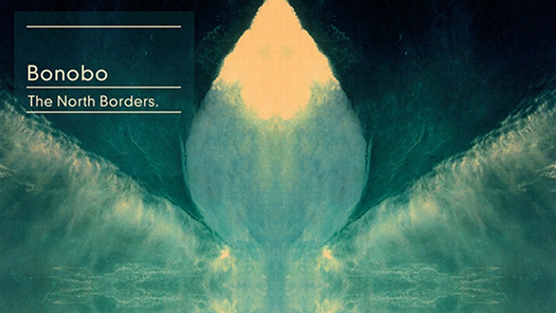 „The North Borders” Bonobo &#8211; to podróż magiczna?