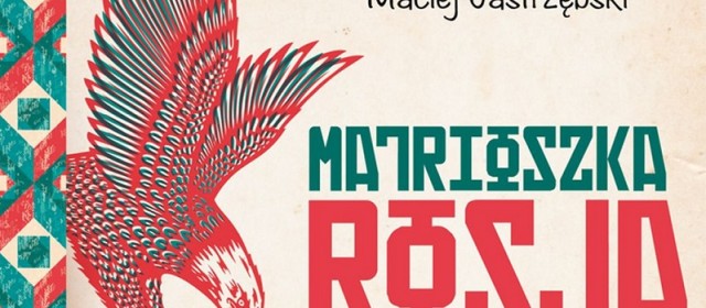Matrioszka Rosja i Jastrząb - recenzja