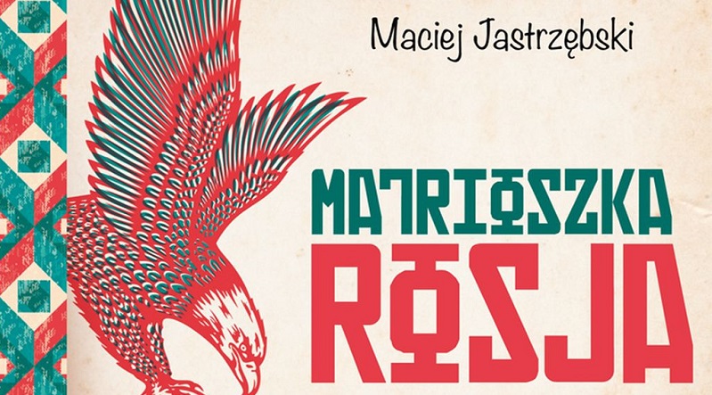 Matrioszka Rosja i Jastrząb - recenzja