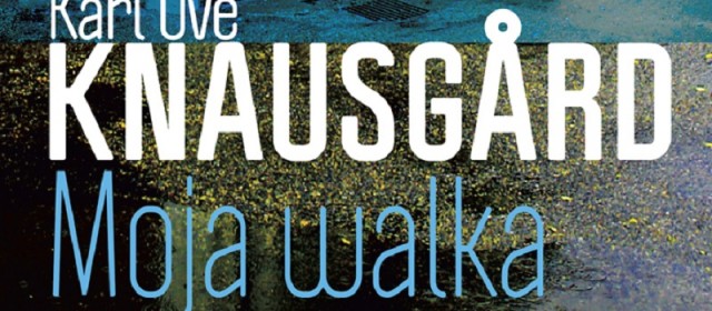 "Moja walka. Księga 1", Karl Ove Knausgård - recenzja sPlay