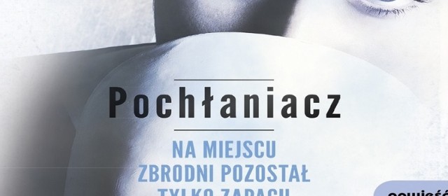 Jak pachnie zbrodnia? „Pochłaniacz” Katarzyny Bondy – recenzja sPlay.pl
