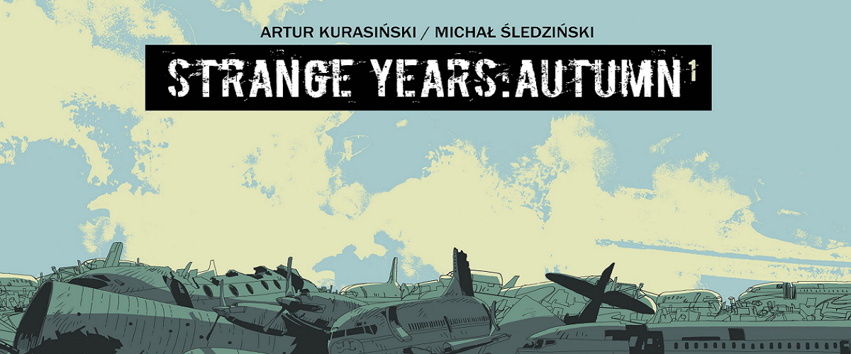 Strange Years - komiks od Śledzia i Kurasińskiego od teraz także w wersji papierowej