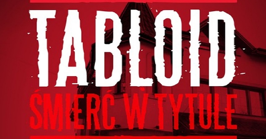 Tabloid. Śmierć w tytule jest bardziej wstrząsającą lekturą, niż niejeden thriller