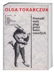 Prowadź swój pług przez kości umarłych - Olga Tokarczuk