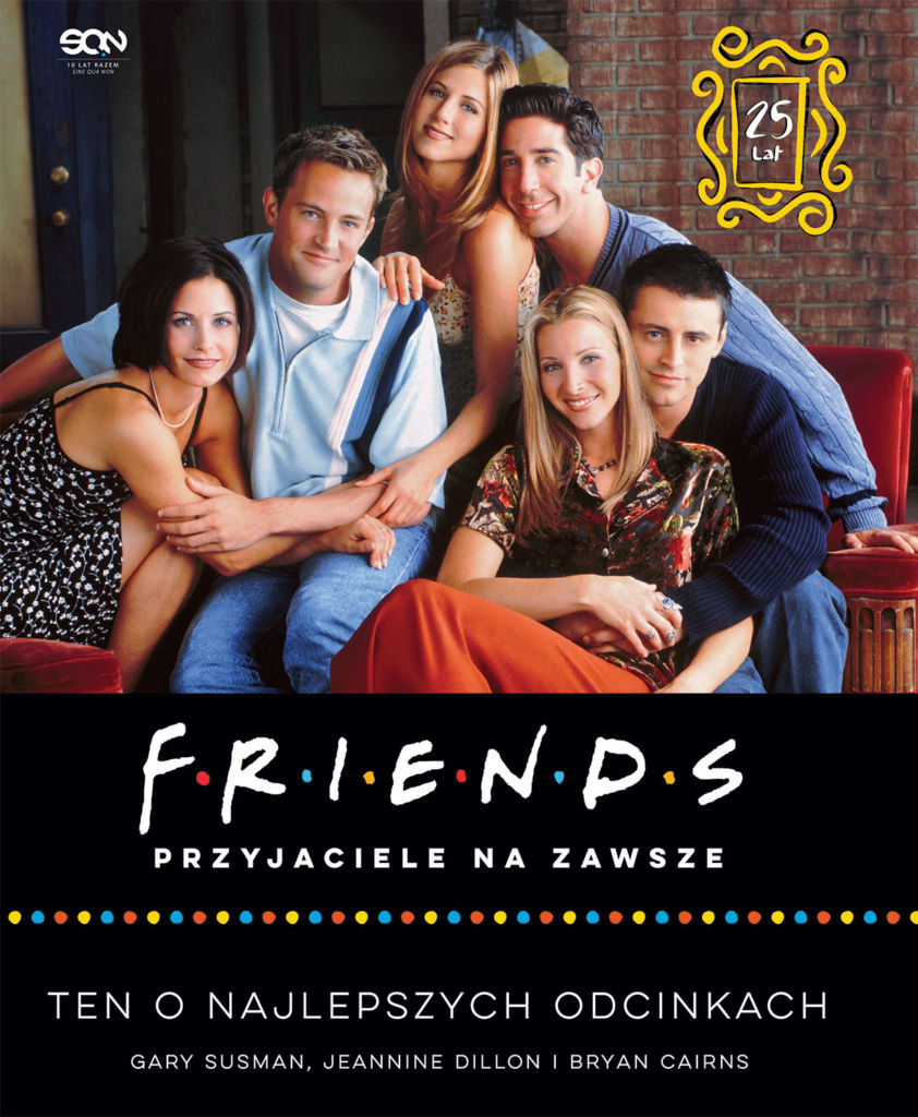 Friends. Przyjaciele na zawsze. Ten o najlepszych odcinkach/Wydawnictwo SQN 