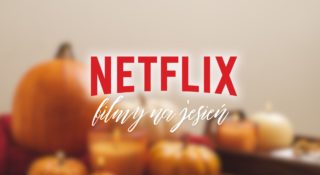 netflix filmy na jesien top 11