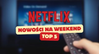 netflix nowosci na weekend dungeons and dragons top