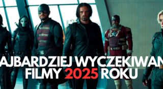 filmy 2025 premiery nowości zapowiedzi co obejrzeć