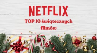 netflix najlepsze swiateczne filmy top 10 w 2024 roku
