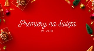 premiery na swieta w vod streaming