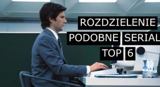 Seriale podobne do Rozdzielenia. Tylko dla fanów pokręconych historii