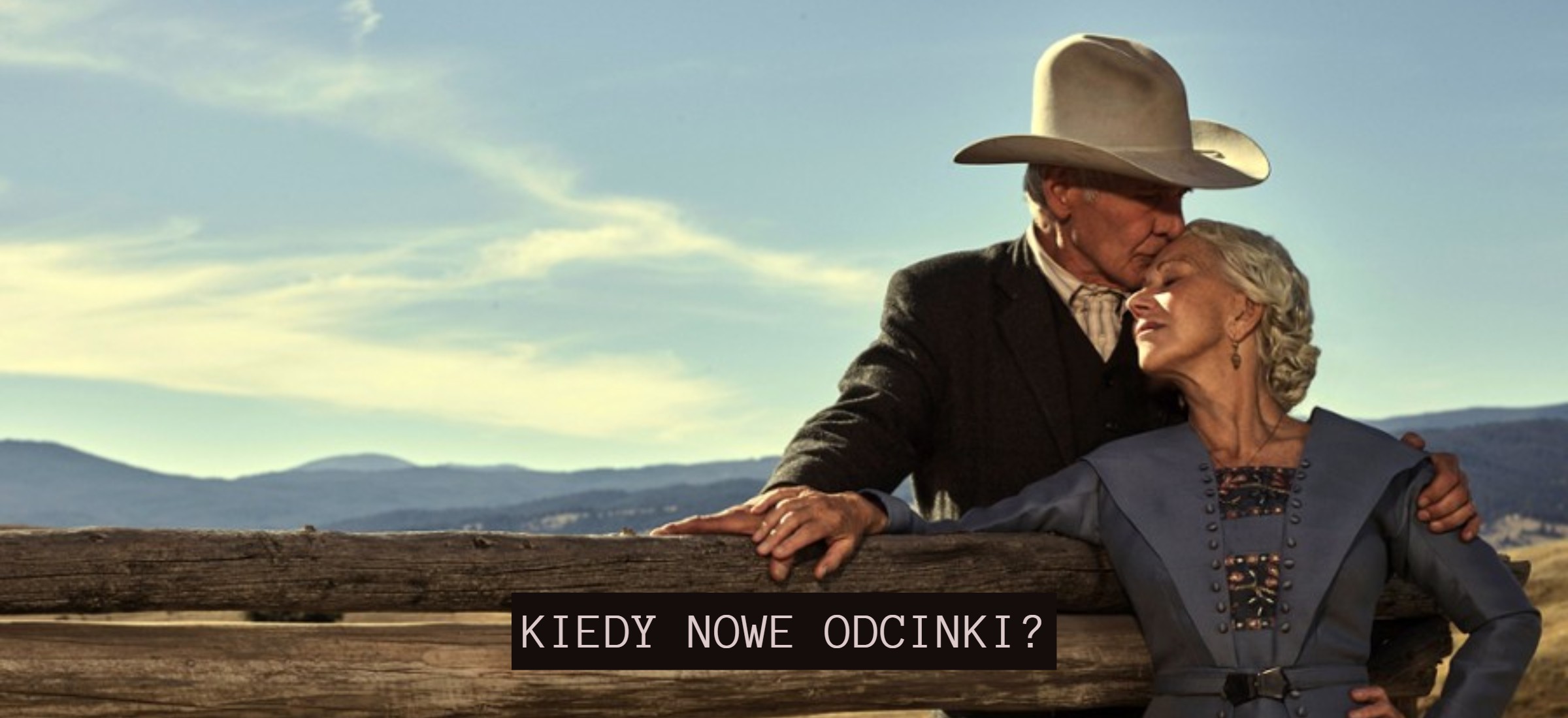 2. sezon prequela Yellowstone jest już w Polsce. Kiedy kolejne odcinki serialu?
