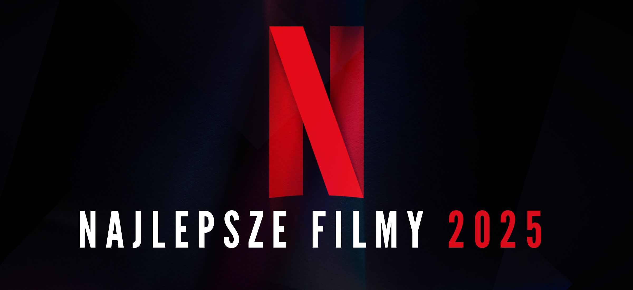 netflix nowości najlepsze filmy 2025
