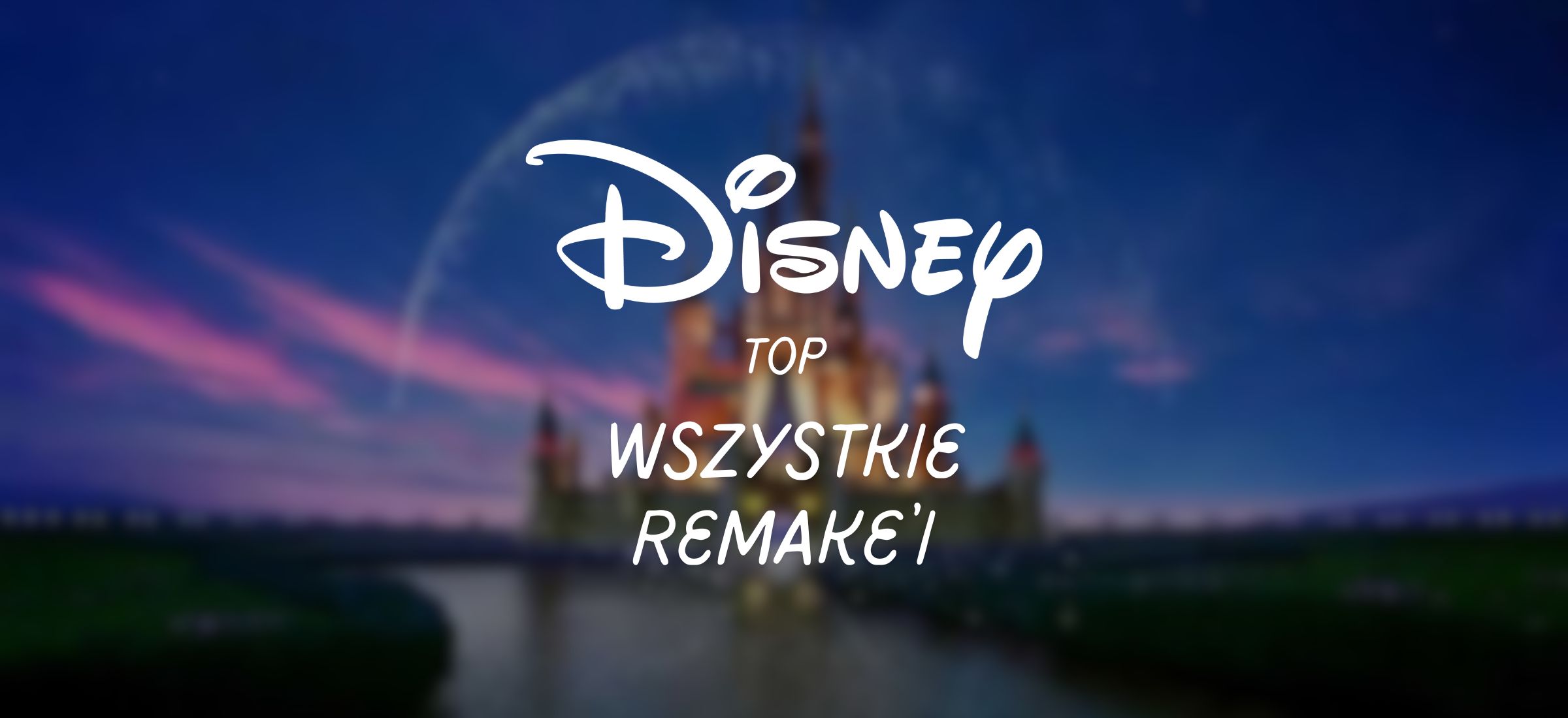 disney remake top wszystkie