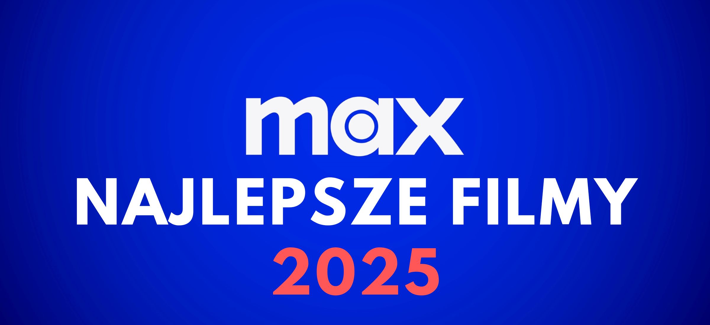 max najlepsze filmy 2025 nowości