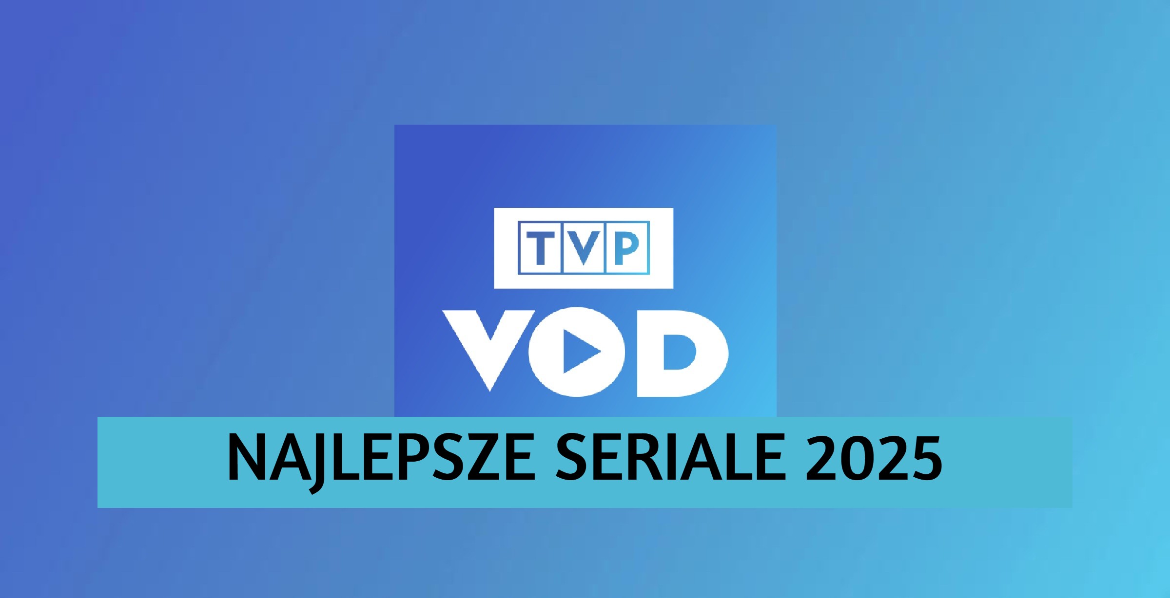 najlepsze seriale tvP vod
