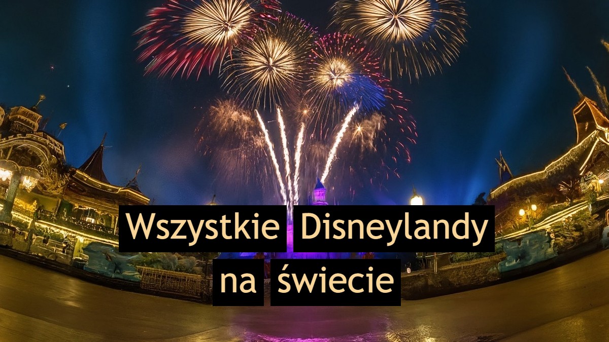 disneyland gdzie ceny jak dojechać czy warto