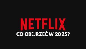 netflix co obejrzec 2025