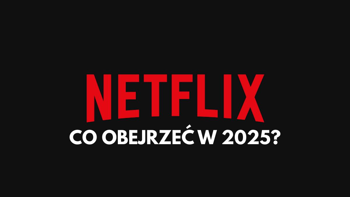 netflix co obejrzec 2025