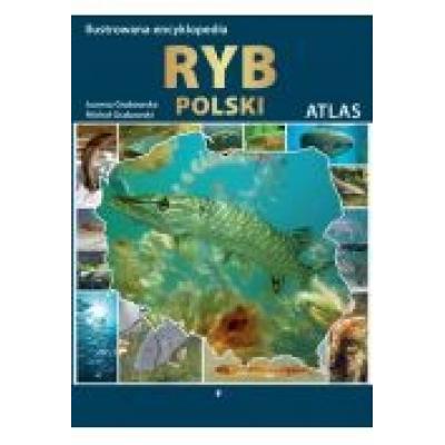 Ilustrowana encyklopedia ryb polski. atlas