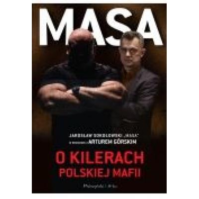 Masa o kilerach polskiej mafii. jarosław sokołowski "masa" w rozmowie z arturem górskim