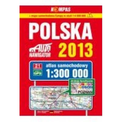 Polska. auto nawigator 2013. atlas samochodowy w skali 1:300 000