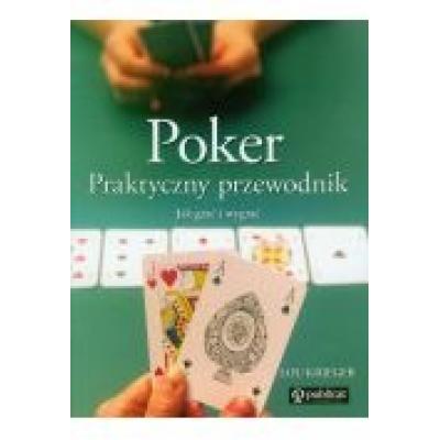 Poker. praktyczny przewodnik. jak grać i wygrać