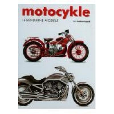 Motocykle. legendarne modele