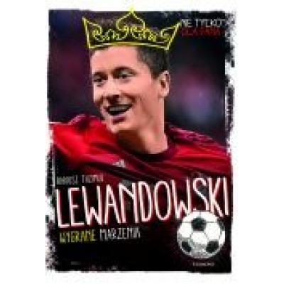 Lewandowski. wygrane marzenia