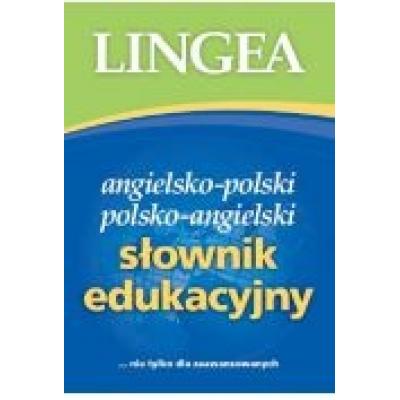 Angielsko-polski, polsko-angielski słownik edukacyjny… nie tylko dla zaawansowanych
