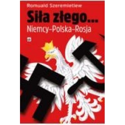 Siła złego niemcy polska rosja