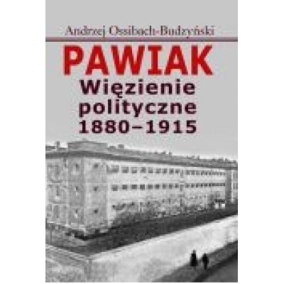 Pawiak więzienie polityczne 1880-1915 /varsaviana/