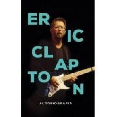 Eric clapton. autobiografia