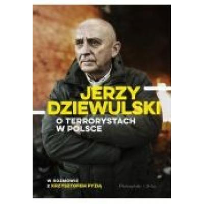 Jerzy dziewulski o terrorystach w polsce
