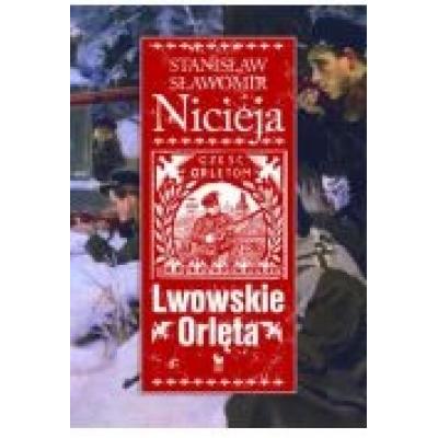 Lwowskie orlęta - nicieja stanisław sł. /iskry
