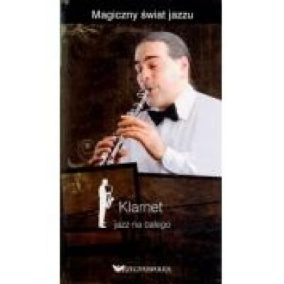 Magiczny świat jazzu tom 15 klarnet jazz na całego + 2 płyty cd