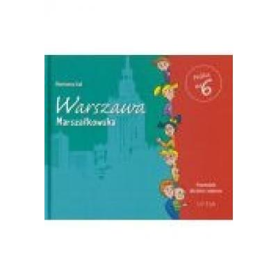 Warszawa marszałkowska polska na 6  przewodnik dla dzieci i rodziców marianna gal