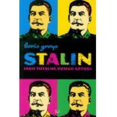 Stalin jako totalne dzieło sztuki boris groys