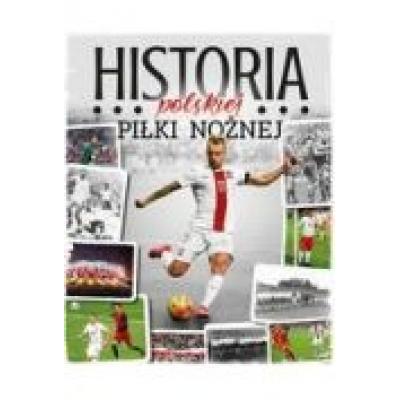 Historia polskiej piłki nożnej