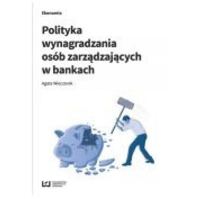 Polityka wynagradzania osób zarządzających w bankach