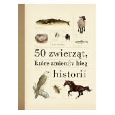 50 zwierząt, które zmieniły bieg historii