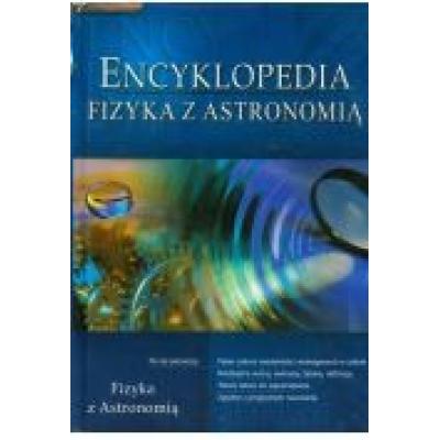 Encyklopedia szkolna - fizyka z astronomią