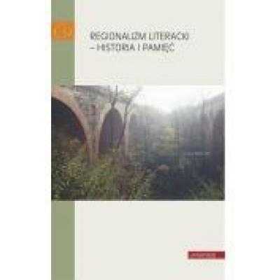 Regionalizm literacki - historia i pamięć
