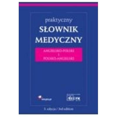 Praktyczny słownik medyczny angielsko-polski i polsko-angielski