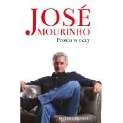 Jose mourinho: prosto w oczy