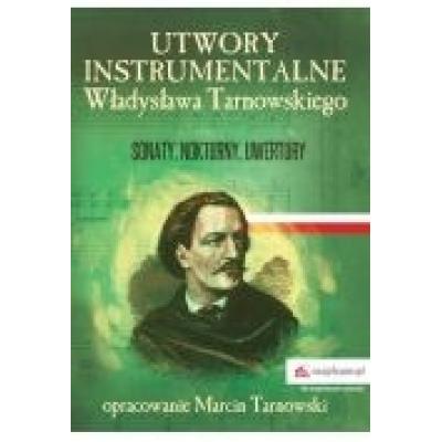 Utwory instrumentalne władysława tarnowskiego sonaty nokturny uwertury