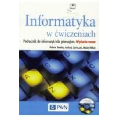 Informatyka w ćwiczeniach. podręcznik z płytą cd