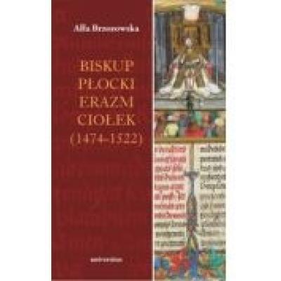 Biskup płocki erazm ciołek (1474–1522)